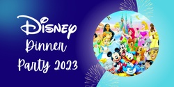 Banner image for Disney Dinner Party 2023