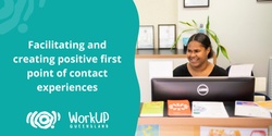 Banner image for Facilitating and creating positive first point of contact experiences (Online)