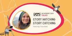 Banner image for Story Hatching Story Catching with Trace Balla