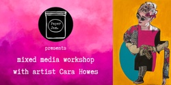 Banner image for Paper Jam's Introduction to Mixed Media Workshop with artist Cara Howes