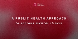 Banner image for A Public Health Approach to Serious Mental Illness