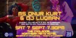 Banner image for Ms Onur Kurt & DJ Luqman