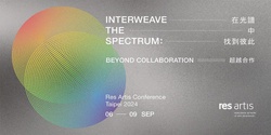 Banner image for Res Artis Conference Taiwan 6 - 9 September 2024 - Interweave the Spectrum: Beyond Collaboration