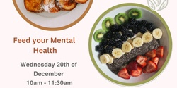 Banner image for Feed your Mental Health Workshop