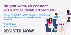 Banner image for WWDA LEAD Peer Networking - Climate change and natural disaster recovery
