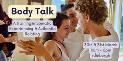 Banner image for Body Talk: A weekend training in Somatic Experiencing & Authentic Relating
