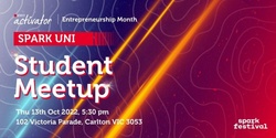 Banner image for SPARK Uni - Entrepreneurial Students & Graduates Meetup