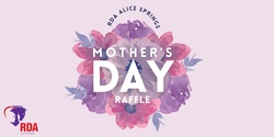 Banner image for RDA Alice Springs Mothers Day Raffle