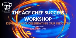 Banner image for ACF Chef Success Workshop