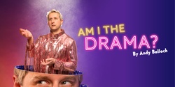Banner image for Am I the Drama?