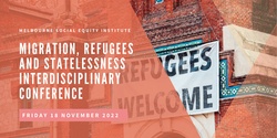 Migration, Refugees and Statelessness Interdisciplinary Conference 2022