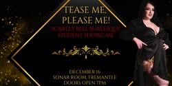 Banner image for Tease Me, Please Me! Scarlet Bell Burlesque student showcase
