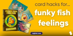 Banner image for Card hacks for… Funky Fish Feelings