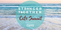 Banner image for Responsible Cafes Stronger Together Cafe Summit 