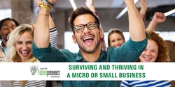 Banner image for Surviving and Thriving In A Micro or Small Business