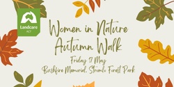 Banner image for Women in Nature - Autumn Walk, Stromlo Park Bushfire Memorial