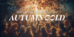 Banner image for Humans Alive present Autumn Gold