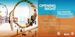 Banner image for Saltwater Freshwater Arts 2023 Opening Night