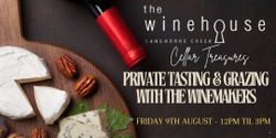 Banner image for Cellar Treasures - Private Tasting & Grazing with the Winemakers