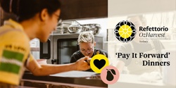 Banner image for Refettorio Pay It Forward Dinner | Thursday 27th June, 2024