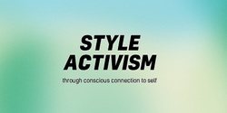 Banner image for Style activism through conscious connection to self