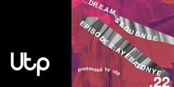 Banner image for Dream Sequence.22: Episode 2 - Ayebatonye