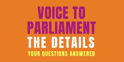 Banner image for Voice to Parliament - the details