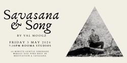 Banner image for Savasana & Song by Val Moogz - Narooma