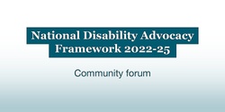 Banner image for Orange Community Forum: Draft National Disability Advocacy Framework 2022-2025