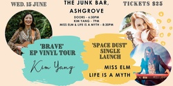 Banner image for Kim Yang 'Brave' EP Tour + Miss Elm/Life Is A Myth 'Space Dust' Launch