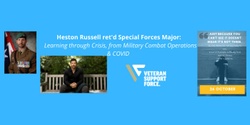 Banner image for Heston Russell ret'd Special Forces Major:  Learning through Crisis, from Military combat Operations & COVID