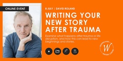 Banner image for Writing Your New Story After Trauma with David Roland