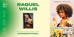 Banner image for Raquel Willis: The Risk it Takes to Bloom, On Life and Liberation