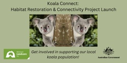 Banner image for Koala Connect: Habitat Restoration & Connectivity Project Launch