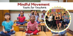 Banner image for Mindful Movement - Tools for Teachers