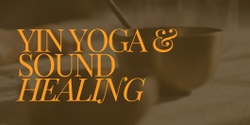 Banner image for Yin Yoga & Sound Healing Sundays
