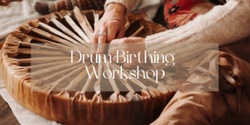 Banner image for Drum Birthing Workshop - Minchinbury NSW