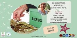 Banner image for Seed Saving with Cath Lily - Food Is Free Inc workshop