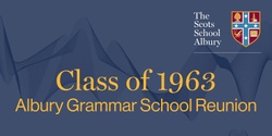 Banner image for Scots [Albury Grammar] Class of 1963 reunion