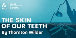 Banner image for The Skin Of Our Teeth 