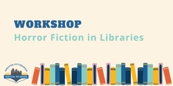Banner image for Horror Fiction in Libraries Workshop
