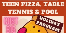 Banner image for Fusion Oakleigh - Teen Pizza, Table Tennis & Pool Holiday Program