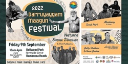 Banner image for DARRUYAYGAM MAAGUN CULTURE & WELLNESS FESTIVAL