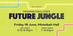 Banner image for Minimbah FUTURE JUNGLE DISCO 2023
