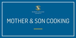 Banner image for Marist Mother & Son Cooking Class 