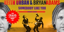 Banner image for Somebody Like You - Keith Urban & Bryan Adams Tribute
