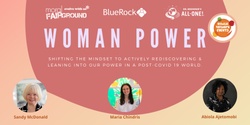 Banner image for Woman Power: Woman Power: Shifting the mindset to actively rediscover & lean into our power in a post-COVID 19 world.