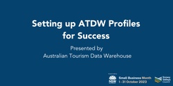 Banner image for Setting up ATDW Profiles for Success - Presented by Australian Tourism Data Warehouse
