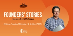 Banner image for Founders' Stories: David McKeague, Curious Thing | Tue 13 Oct midday - 12:30pm