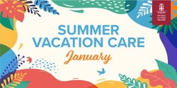 Banner image for Summer Vacation Care - January 2023